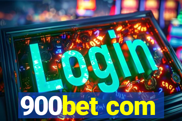 900bet com